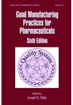 كتاب Good Manufacturing Practices for Pharmaceuticals Sixth Edition