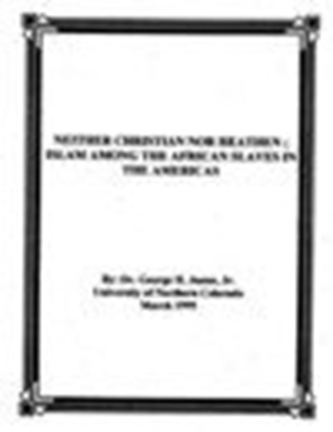 NEITHER CHRISTIAN NOR HEATHEN ISLAM AMONG THE AFRICAN SLAVES IN THE AMERICAS