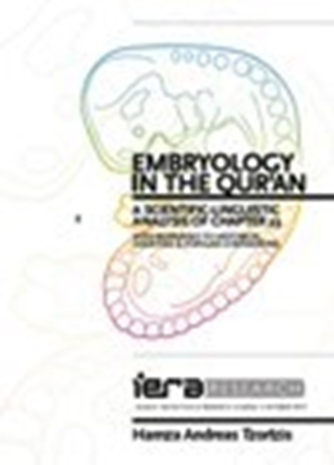 Embryology in the Qur an A SCIENTIFIC LINGUISTIC ANALYSIS OF CHAPTER 23 WITH RESPONSES TO HISTORICAL SCIENTIFIC POPULAR CONTENTIONS.pdf