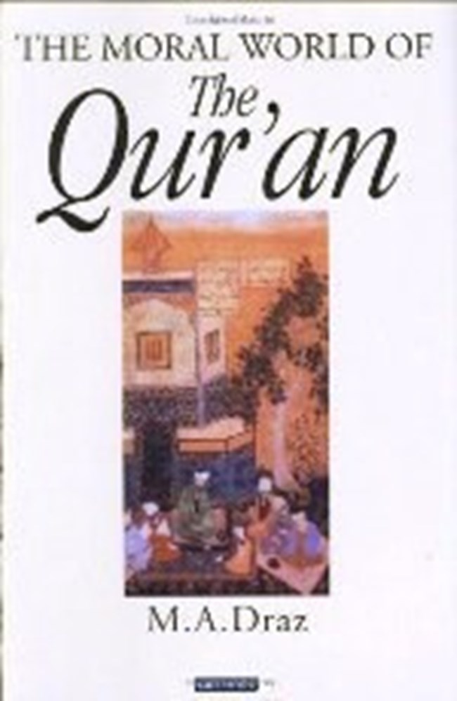 The Moral World of the Qur an