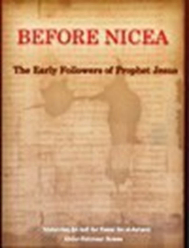 BEFORE NICEA The Early Followers of Prophet Jesus