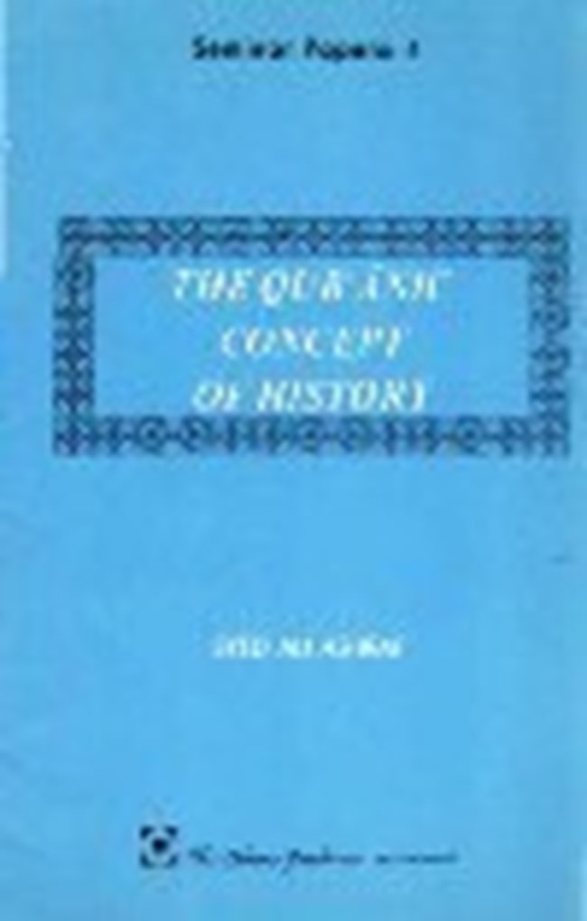 THE QUR ANIC CONCEPT OF HISTORY