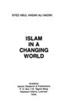 كتاب ISLAM IN A CHANGING WORLD pdf