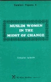 MUSLIM WOMEN IN THE MIDST OF CHANGE